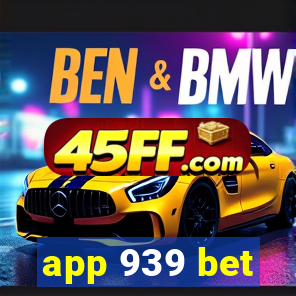 app 939 bet